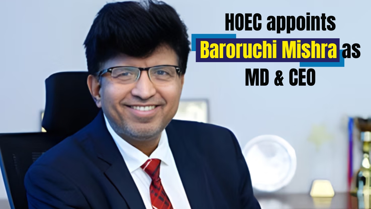 Hindustan Oil Exploration Company ने Baroruchi Mishra को नया CEO बनाया